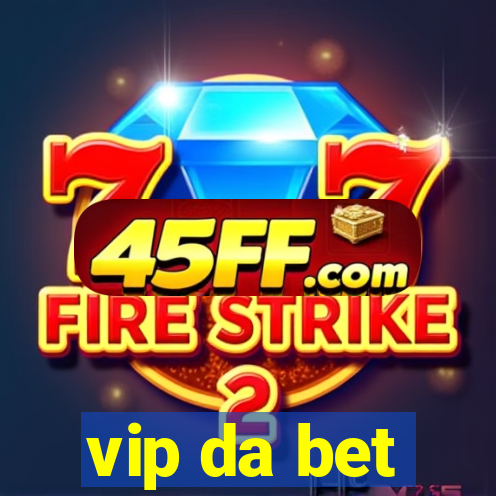 vip da bet